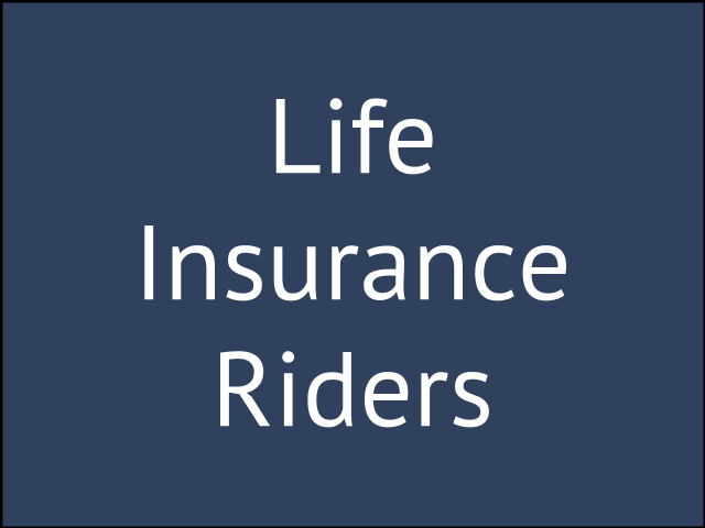 Life Insurance Riders: What Are They?